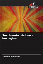 Temirov Murodjon - Sentimento, visione e immagine