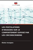 Ebuka Iwuagwu - LES POSTULATIONS D'IWUAGWU SUR LE COMPORTEMENT EXPOSÉ PAR LES CIRCONSCRIBIENS