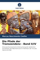 Marcus Nascimento Coelho - Die Pfade der Transzendenz - Band II/IV
