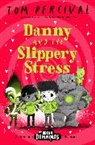 Tom Percival, Percival Tom - Danny and the Slippery Stress