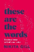 Nikita Gill - These Are the Words