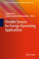Chandra Mukhopadhyay, Subhas Chandra Mukhopadhyay, Anindya Nag - Flexible Sensors for Energy-Harvesting Applications