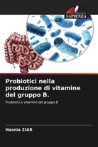 Hasnia Ziar - Probiotici nella produzione di vitamine del gruppo B.