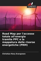 Christian Rory Evergreen - Road Map per l'accesso totale all'energia tramite PPC e la mappatura delle risorse energetiche (PRM)