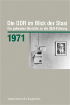 Ines Geipel, Ronny Heidenreich, Petra Morawe u a - Die DDR im Blick der Stasi 1971