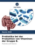 Hasnia Ziar - Probiotika bei der Produktion von Vitaminen der Gruppe B.