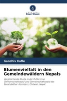Rishi Ram Dhakal, Gandhiv Kafle, Jay Naray Yadava, Jay Narayan Yadava - Blumenvielfalt in den Gemeindewäldern Nepals
