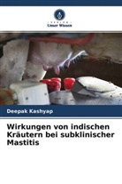 Deepak Kashyap - Wirkungen von indischen Kräutern bei subklinischer Mastitis