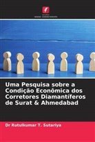 Dr Rutulkumar T. Sutariya, Rutulkumar T. Sutariya - Uma Pesquisa sobre a Condição Econômica dos Corretores Diamantíferos de Surat & Ahmedabad