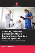 Pranali Thakkar - Crenças, Atitudes, Conhecimentos e Comportamentos dos Fisioterapeutas