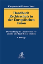Johann Justus Vasel u a, Ulrich Karpenstein, Markus Kotzur, Johann Justus Vasel - Handbuch Rechtsschutz in der Europäischen Union