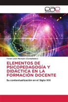 Yeran León Morejón (Compilador) - ELEMENTOS DE PSICOPEDAGOGÍA Y DIDÁCTICA EN LA FORMACIÓN DOCENTE
