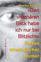 Monika Ahrens - »Den visionären Blick habe ich nur bei Blitzlicht«