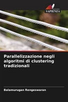Balamurugan Rengeswaran - Parallelizzazione negli algoritmi di clustering tradizionali