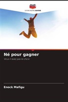 Enock Mafigu - Né pour gagner