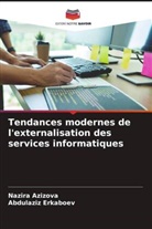 Nazira Azizova, Abdulaziz Erkaboev - Tendances modernes de l'externalisation des services informatiques
