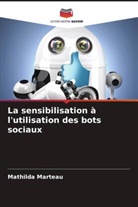 Mathilda Marteau - La sensibilisation à l'utilisation des bots sociaux