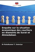 Dr Rutulkumar T. Sutariya, Rutulkumar T. Sutariya - Enquête sur la situation économique des courtiers en diamants de Surat et Ahmedabad.