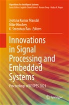 Mike Hinchey, Jyotsna Kumar Mandal, K. Sreenivas Rao, K Sreenivas Rao - Innovations in Signal Processing and Embedded Systems