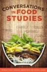 Colin R Anderson, Colin R. Anderson, Jennifer Brady, Charles Z Levkoe, Charles Z. Levkoe - Conversations in Food Studies