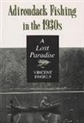 Vincent Engels - Adirondack Fishing in the 1930's