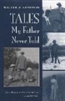 Walter D Edmonds, Walter D. Edmonds - Tales My Father Never Told