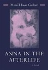 Merrill Gerber, Merrill Joan Gerber - Anna in the Afterlife