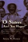 Suzanne R Thurman, Suzanne R. Thurman - O Sisters Ain't You Happy?