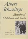 Albert Schweitzer - Memoirs of Childhood and Youth