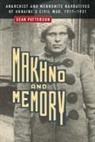 Sean Patterson - Makhno and Memory