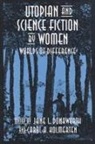 Jane Donawerth, Jane L Donawerth, Jane L. Donawerth, Carol Kolmerten, Carol A Kolmerten, Carol A. Kolmerten - Utopian and Science Fiction by Women