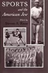 Steven Riess - Sports and the American Jew