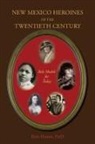 Ron Hamm - New Mexico Heroines of the Twentieth Century