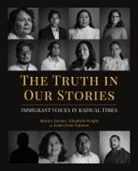 Jesus Jesse Esparza, Mónica Tornoe, Elizabeth Wright - The Truth in Our Stories