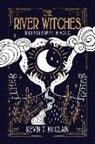 Kevin T. McClain - The River Witches: Mississippi Magic Volume 1