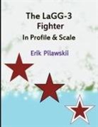 Erik Pilawskii - The LaGG-3 Fighter In Profile & Scale