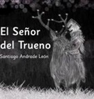 Santiago Andrade León, Daniel Rodríguez Cano - El Señor del Trueno