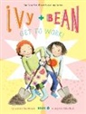 Annie Barrow, Sophie Blackall, Blackall Sophie - Ivy and Bean Get to Work! (Book 12)