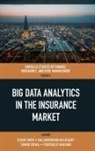 B. Balamurugan, B. (Galgotias University Balamurugan, Balamurugan Balusamy, Balamurugan (Galgotias University Balusamy, Simon Grima, Simon (University of Malta Grima... - Big Data Analytics in the Insurance Market
