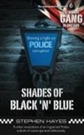 Stephen Hayes - Shades of Black 'n' Blue - Further Revelations of an Ingrained Police Culture of Cover-ups and Dishonesty