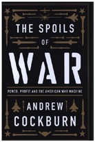 Andrew Cockburn - Spoils of War