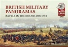 Ian F W Beckett, Ian F. W. Beckett - British Military Panoramas: Battle in the Round, 1800-1914