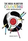 Oran Kivity - The Moxa in Motion Colouring and Workbook