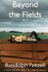 Randolph Feezell - Beyond the Fields: A Cherokee Strip Farm, a Baseball Life, and the Love of Wisdom