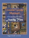 Peggy Miracle Consolver - Cousin Camp Manual: Wisdom Workouts to Strengthen Family Ties