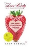 Tara Rybicki - The Love Body Self-Care Method