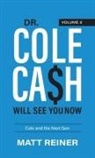 Matt Reiner - Dr. Cole Cash Will See You Now