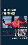 Miguel A. De La Torre, Miguel A. De La Torre - Colonial Compromise
