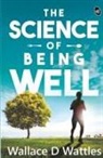 Wallace D Wattles, Wallace D. Wattles - The Science Of Being Well