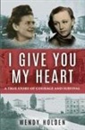 Wendy Holden - I Give You My Heart